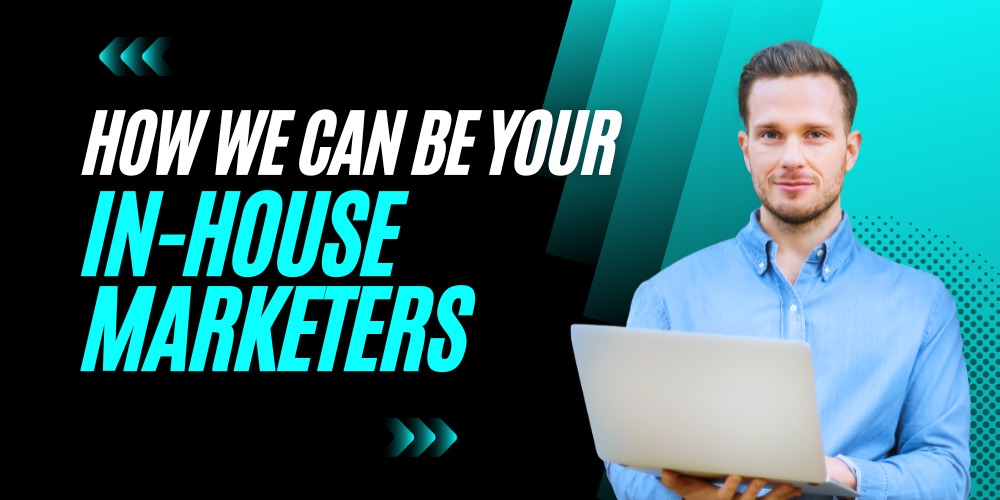 How We Can Be Your In-House Marketing team